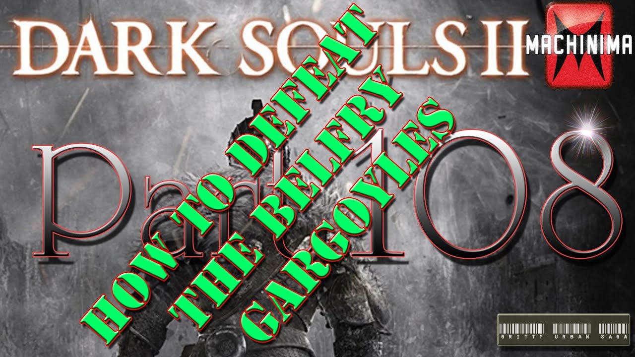 Dark Souls II Walkthrough - Part 108 How To Beat The Belfry Gargoyle Boss (Belfry Luna)