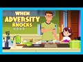 When Adversity Knocks | Learning Story | Kids Moral Stories | How to Tackle in Difficult Situation