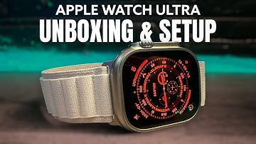 Apple Watch Ultra Unboxing and Setup