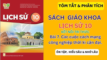 LỊCH SỬ 10 Bài 7. Các cuộc cách mạng công nghiệp thời kì cận đại. | Kết nối tri thức