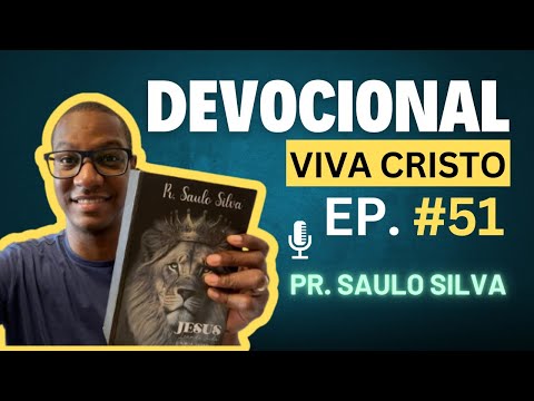 Devocional Viva Cristo| Pastor Saulo Silva: liberte-se do medo e da ansiedade
