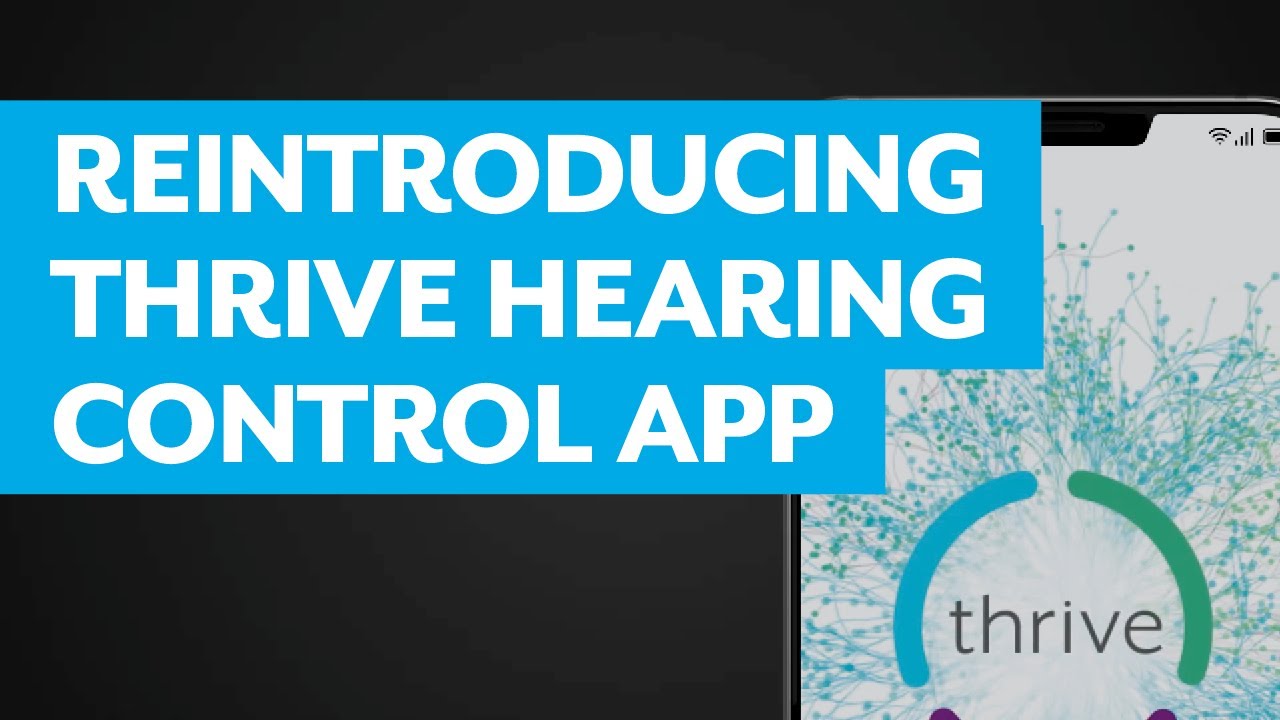 Reintroducing the Thrive Hearing Control App YouTube