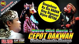 Mejus Disangka Bedug CEPOT Pikaseurieun - Dalang Dadan Sunandar Sunarya