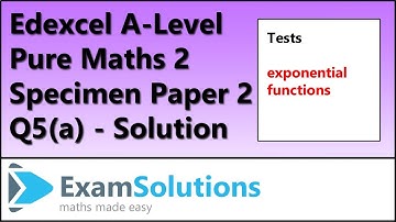 Edexcel A-Level Pure Maths 2 - Specimen Paper 2 - Q5(a) | ExamSolutions