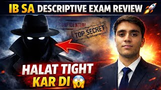 IB SA Descriptive Exam Review 2025 🚀 | Ab Hoga Khela 😨 Paper Ne Hila Diya!#ibsecurityassistant2025