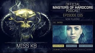 Miss K8 - Masters Of Hardcore Podcast 015