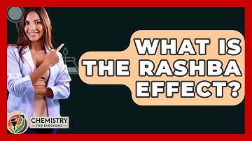 What Is The Rashba Effect? - Chemistry For Everyone