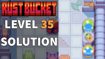Level 35 Solution | Rust Bucket #35