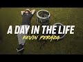 KEVIN PERAZA : A DAY IN THE LIFE