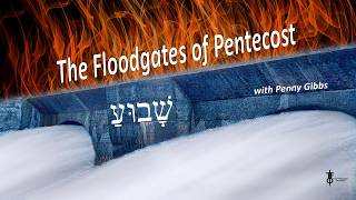 The Floodgates of Pentecost with Penny Gibbs. The Flight Deck 5-21-2026