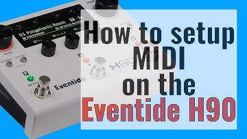Guide to setting up Midi on the Eventide H90