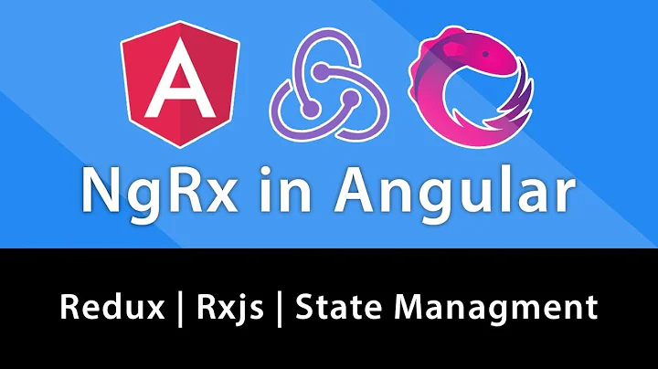 NgRx in Angular - Redux | Rxjs | State Management