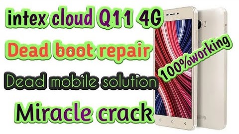 intex cloud q11 4g dead boot repair dead mobile solution miracle crack 💯 ok