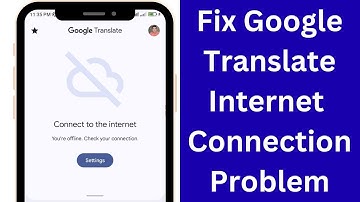 Google Translate No Internet Connection Problem Solve