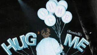 hug me(Remix版）-蔡徐坤