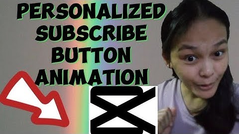 PAANO GUMAWA NG PERSONALIZED SUBSCRIBE BUTTON ANIMATION SA CAPCUT