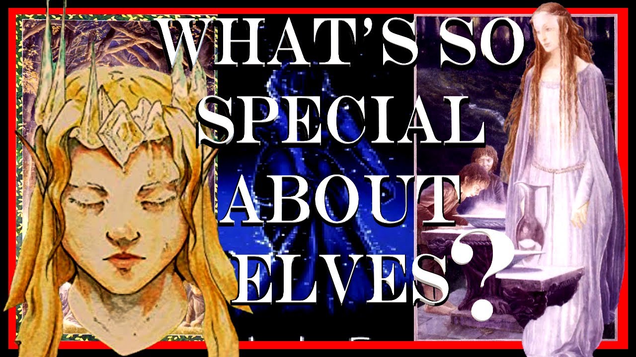 What Makes Elves So Special An Analysis of Tolkien's Greatest