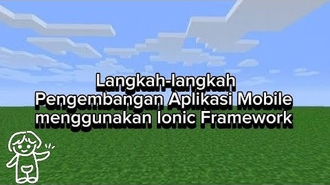 Langkah-langkah Pengembangan Aplikasi Mobile dengan Ionic Framework