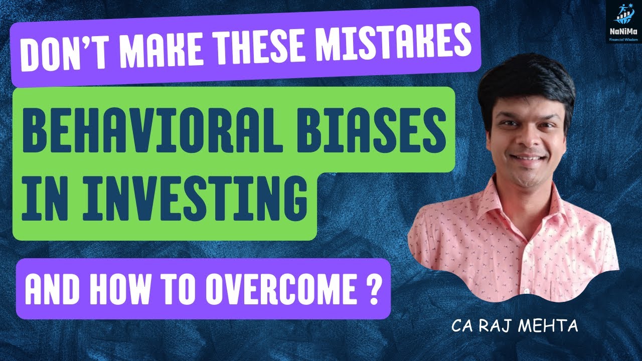 Behavioral Biases in Investment Decision-Making | How to Overcome ? 