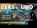 CEK SOUND GLERR LENGKAP DENGAN VOKAL BEGINI JADINYA ( DI KIRA TETANGGA ADA HAJATAN )