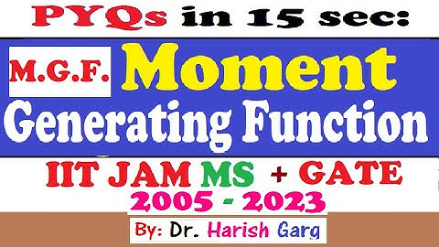PYQs on MGF | GATE and IIT JAM 2005 - 2023 | Short Cut tricks