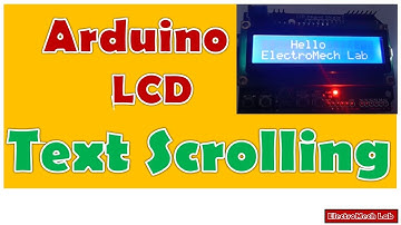 Arduino LCD Text Scrolling Without Scroll Function | ElectroMech Lab