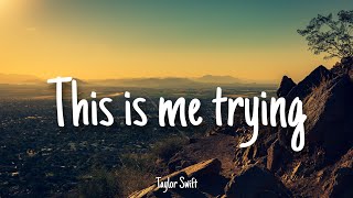 This is me trying - Taylor Swift | Lyrics