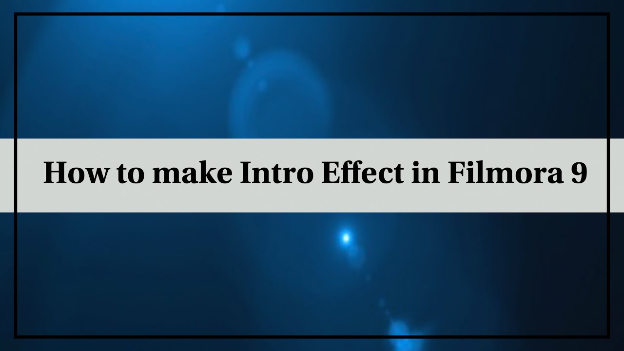 How to Make Intro Effects In Filmora 9 | Make Cool Intro In Filmora 9 ...