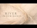 River in Our Bones