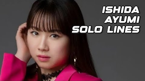 モーニング娘。ishida ayumi 石田亜由美 solo lines morning musume [2012 - 2023]