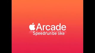 Apple Arcade Logo Speedrun be like