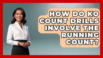 How Do KO Count Drills Involve The Running Count? - The Blackjack Blueprint