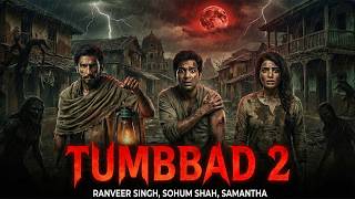 Tumbbad 2 Movie 2026 | Ranveer Singh, Sohum Shah, Samantha | New Released Horror Hindi Movie 2026