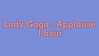 Lady Gaga - Applause 1 hour