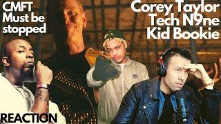 Corey Taylor - CMFT Must be stopped - Tech N9ne, Kid Bookie REACTION THIS SONG IS STRAIGHT FIRE !!!