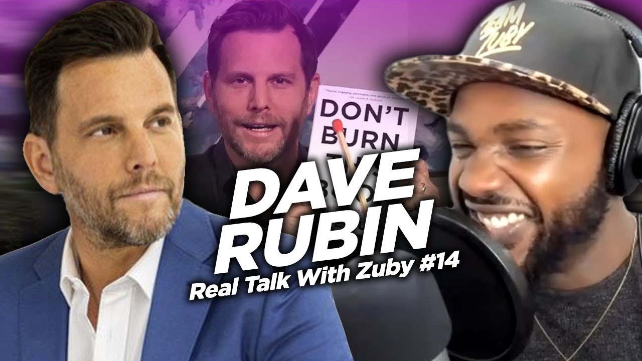 Real Talk with Zuby #14 - Dave Rubin | Politics & The Battle of Ideas