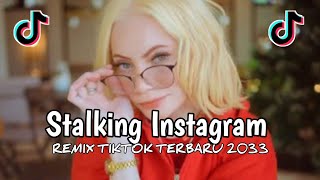 LAGU ACARA VIRAL TIKTOK STALKING INSTAGRAM REMIX TERBARU 2023 😎