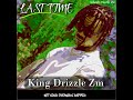 King drizzle zm  last time