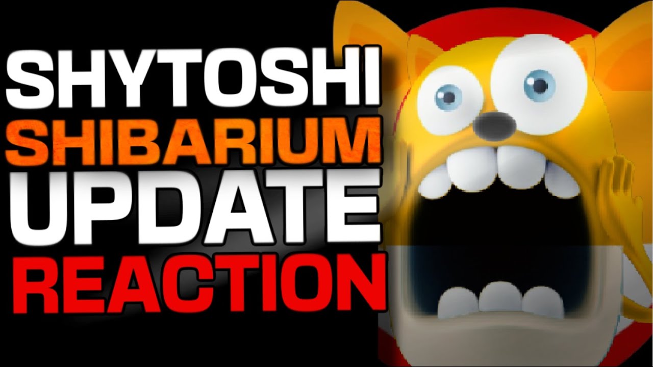 HE REACTED AFTER THIS SHIBARIUM UPDATE!!!