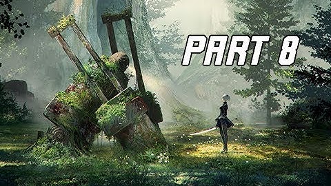 NIER AUTOMATA Walkthrough Part 8 - FOREST KING (PC Let