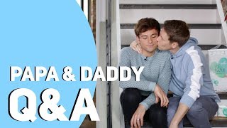 The Papa & Daddy Q&A I Tom Daley #Ad