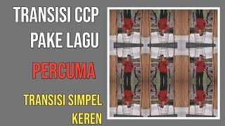 TRANSISI CCP PAKE LAGU PERCUMA| TERBARU