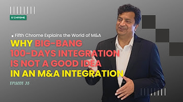 Why Big-Bang 100-Day Integration Can Backfire in M&A | #5CExplainsMA by Fifth Chrome