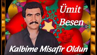 Ümit Besen - Kalbime Misafir Oldun