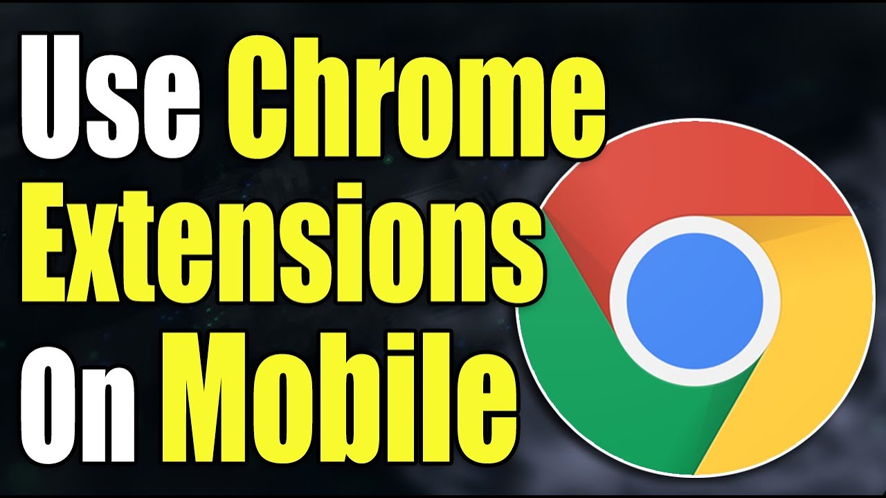 How To Use Chrome Extension On Android