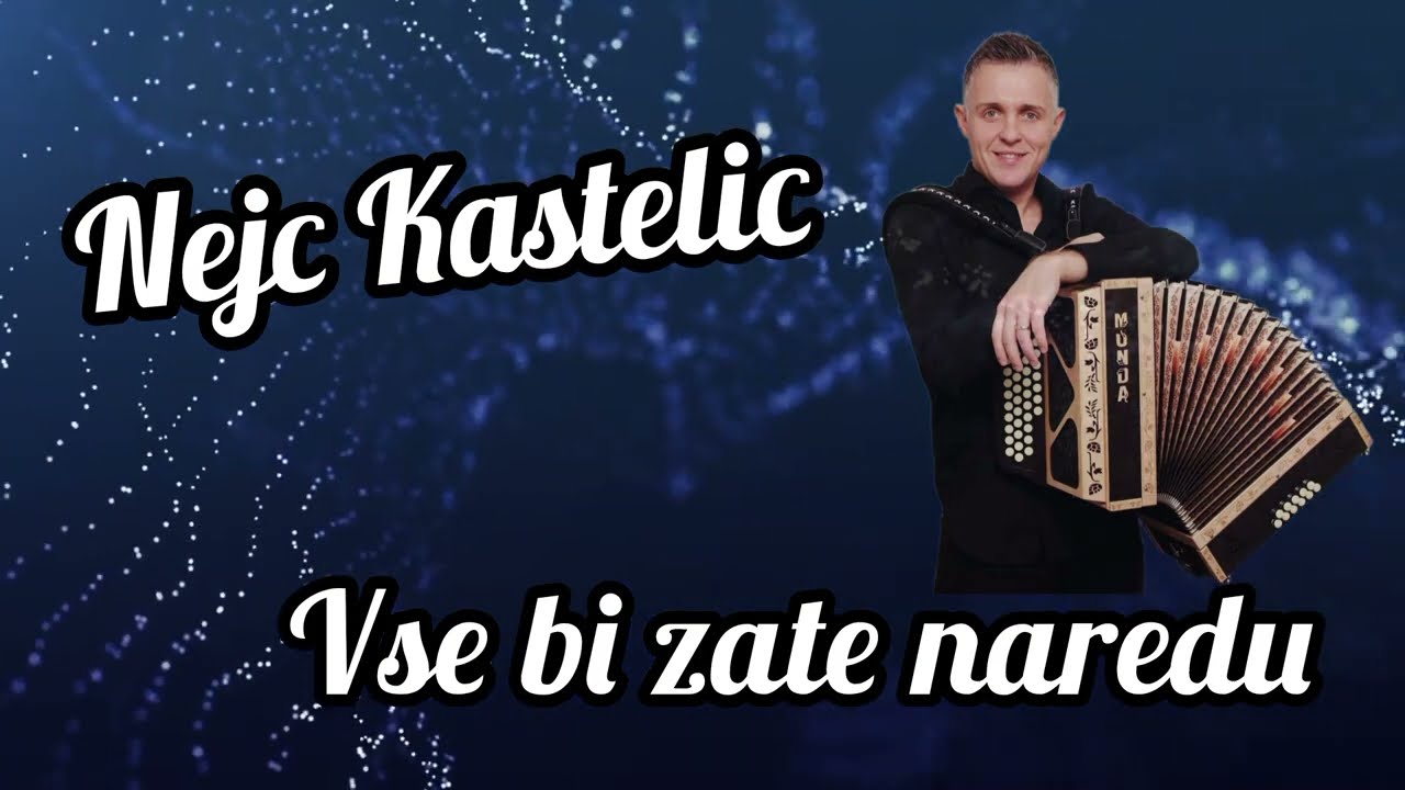 Nejc Kastelic - Vse bi zate naredu