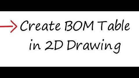 Creo - How to Create BOM table in Creo 2D Drawing