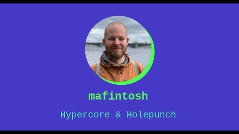 Mathias Buus / Hypercore protocol & Holepunch