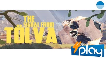 The Signal From Tolva - Extended First Look | 4PLAY [Part 2]