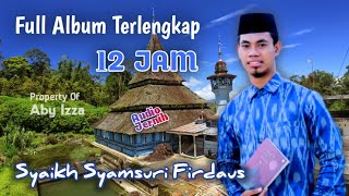 FULL ALBUM TERLENGKAP SEPANJANG MASA SYAMSURI FIRDAUS JUARA 1 QORI INTERNASIONAL || AUDIO JERNIH